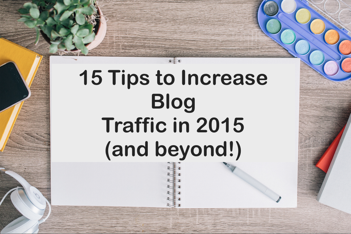 Tips to Increase Blog Traffic in 2015