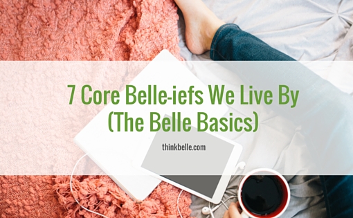 7 Core Belle-iefs We Live By (The Belle Basics) IMG