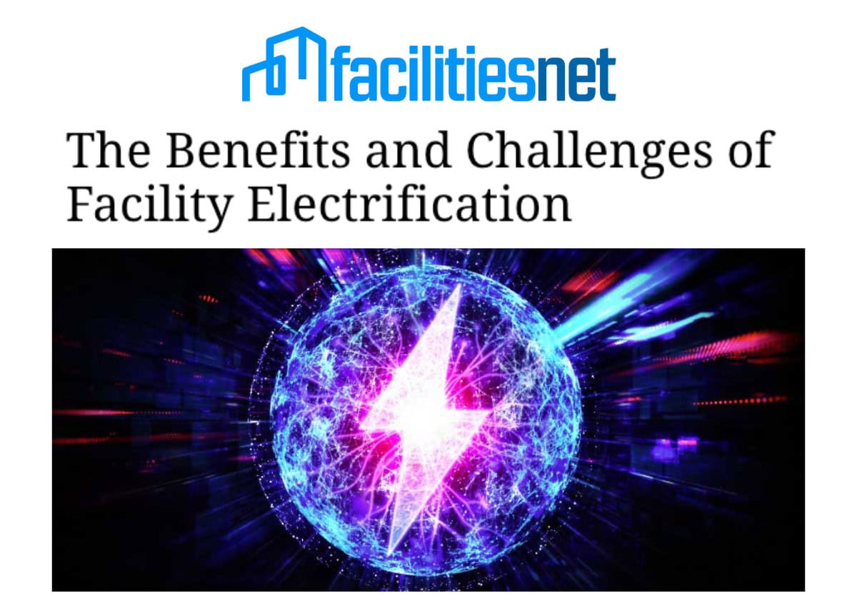 FacilitiesNet: The Benefits and Challenges of Facility Electrification