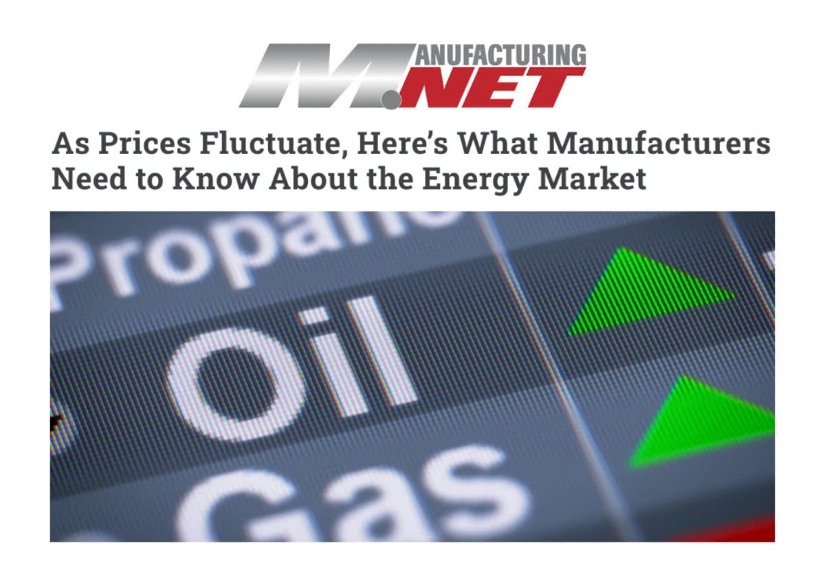 As Prices Fluctuate, Here’s What Manufacturers Need to Know About the Energy Market