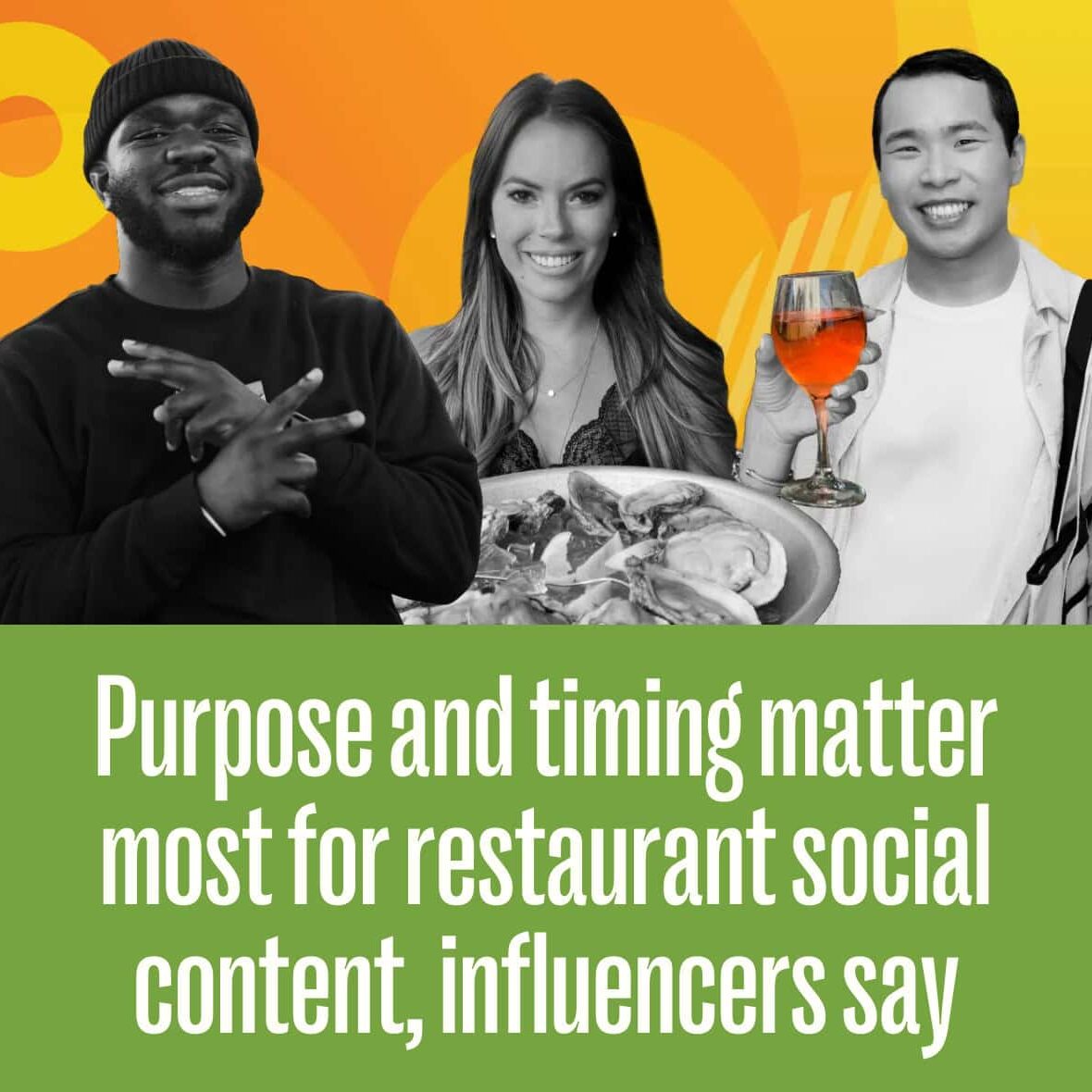 Purpose and timing matter most for restaurant social content, influencers say